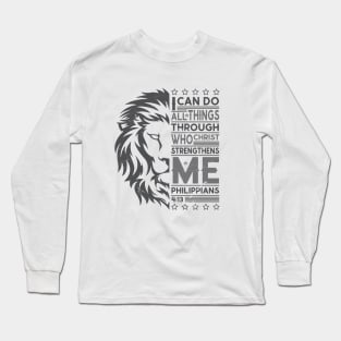 I can do all things through who Christ strengthens me Long Sleeve T-Shirt